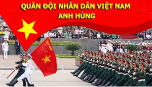 BÀI TUYÊN TRUYỀN KỶ NIỆM 80 NĂM NGÀY THÀNH LẬP QUÂN ĐỘI NHÂN DÂN VIỆT NAM (22/12/1944 - 22/12/2024)