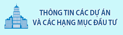 Thông tin các dự án và các hạng mục đầu tư